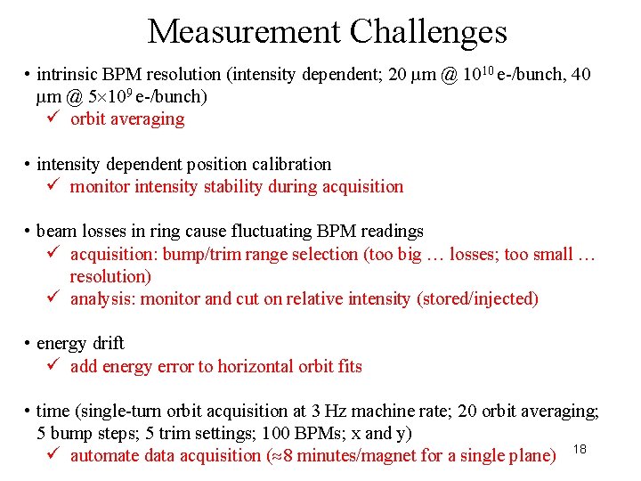 Measurement Challenges • intrinsic BPM resolution (intensity dependent; 20 μm @ 1010 e-/bunch, 40