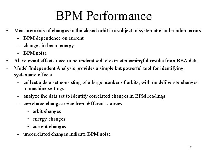 BPM Performance • • • Measurements of changes in the closed orbit are subject