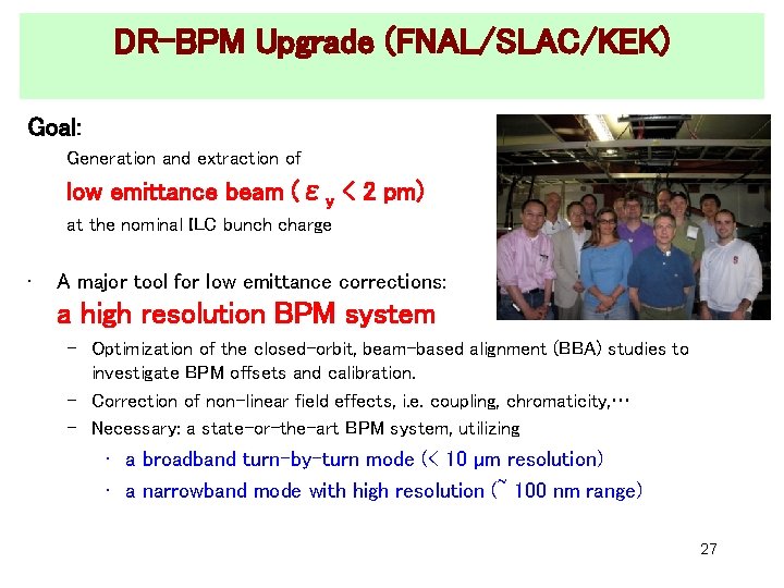 DR-BPM Upgrade (FNAL/SLAC/KEK) Goal: Generation and extraction of low emittance beam (εy < 2