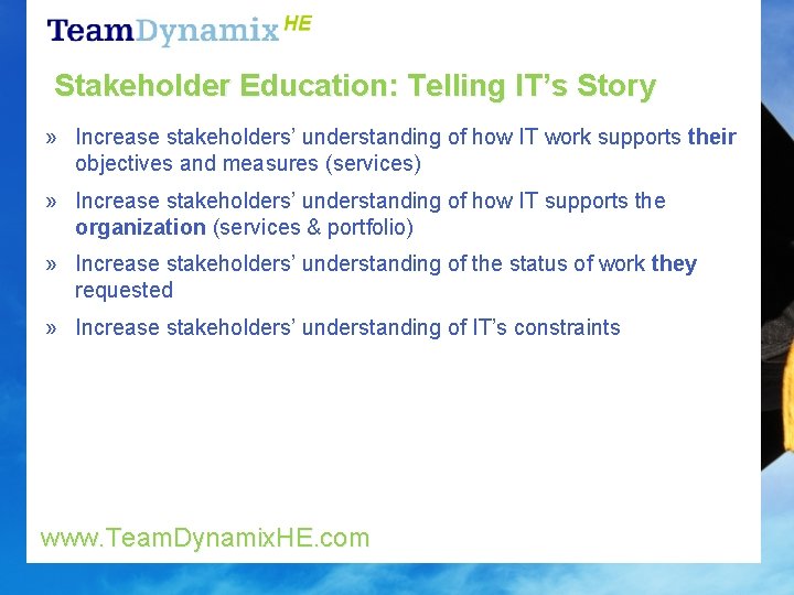 Stakeholder Education: Telling IT’s Story » Increase stakeholders’ understanding of how IT work supports