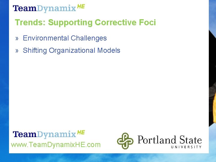 Trends: Supporting Corrective Foci » Environmental Challenges » Shifting Organizational Models www. Team. Dynamix.