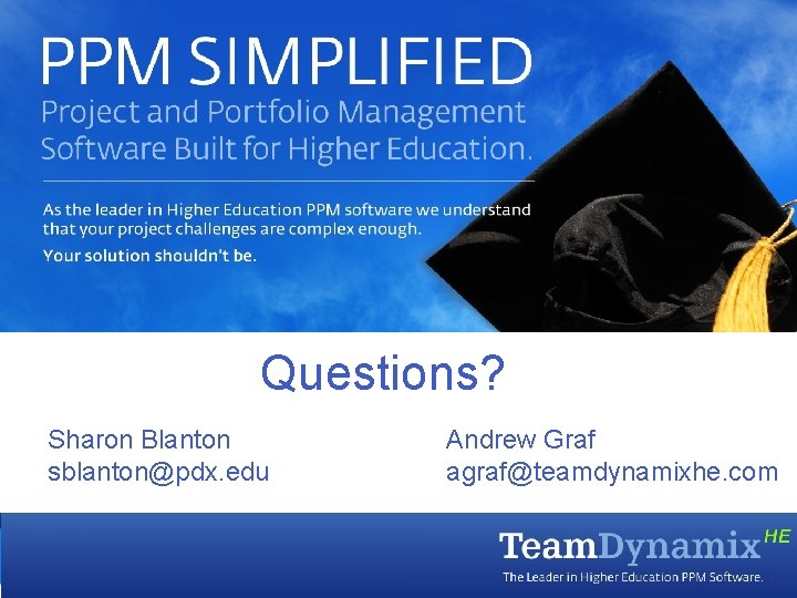 Team. Dynamix Overview Team. Dynamix provide Higher Education specific Project and Portfolio Management solutions