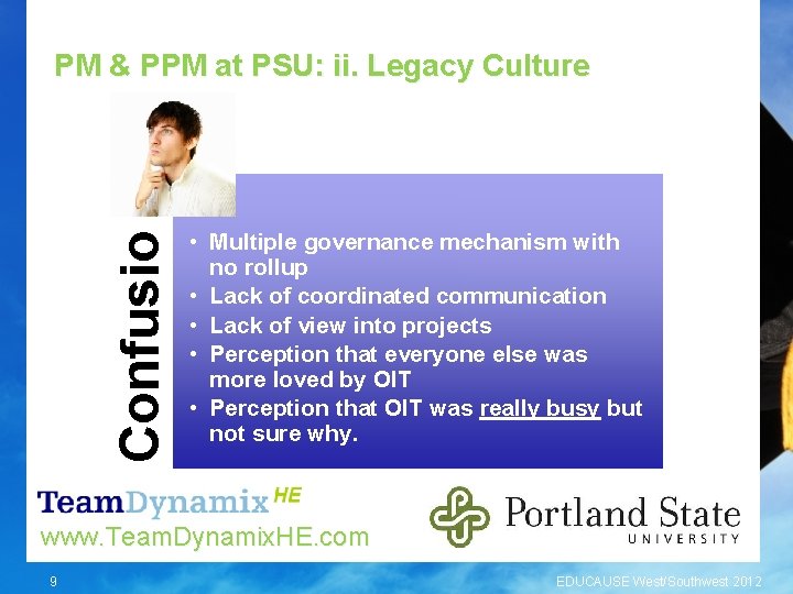 PM & PPM at PSU: ii. Legacy Culture Confusio n • Multiple governance mechanism
