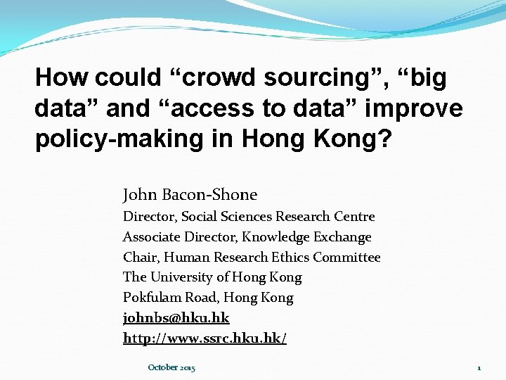 How could “crowd sourcing”, “big data” and “access to data” improve policy-making in Hong