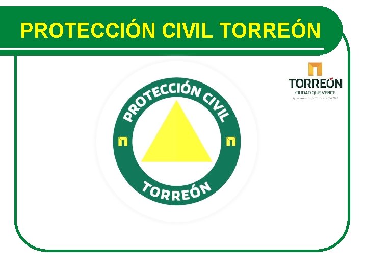 PROTECCIÓN CIVIL TORREÓN 