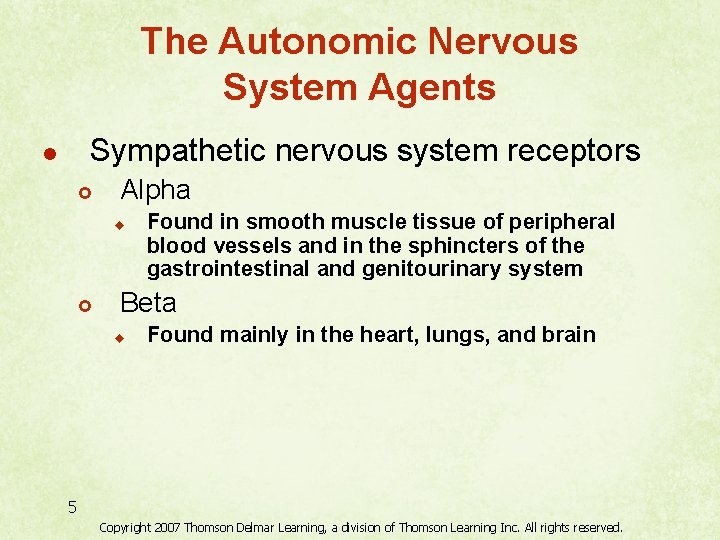 The Autonomic Nervous System Agents Sympathetic nervous system receptors l £ Alpha u £