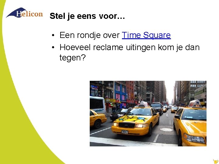 Stel je eens voor… • Een rondje over Time Square • Hoeveel reclame uitingen