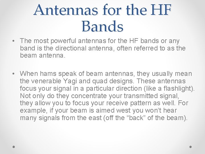 Antennas for the HF Bands • The most powerful antennas for the HF bands