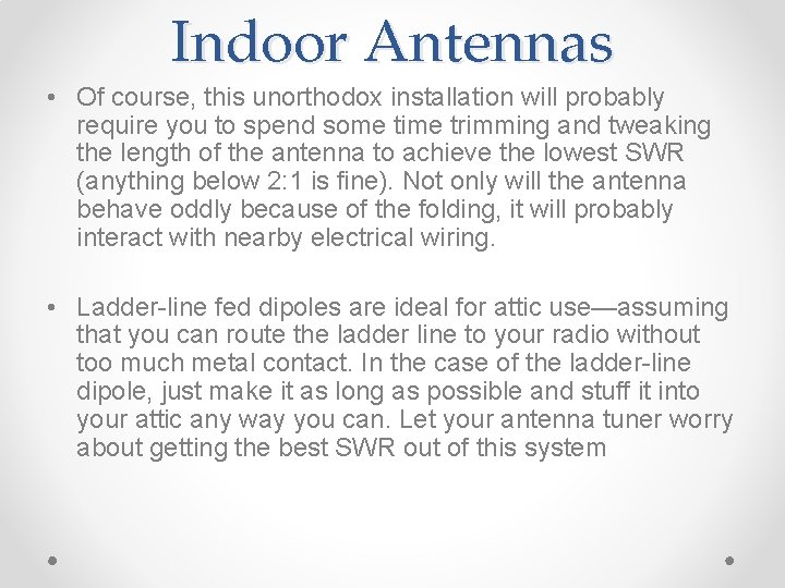 Indoor Antennas • Of course, this unorthodox installation will probably require you to spend