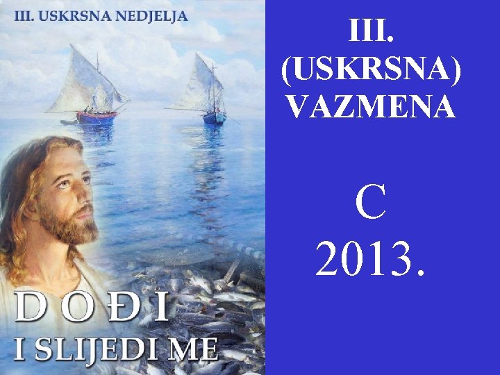 III. (USKRSNA) VAZMENA C 2013. 