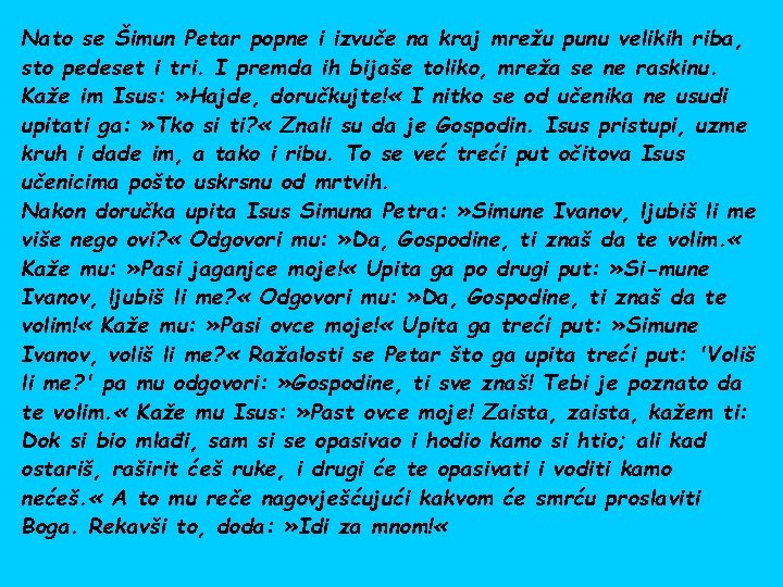 Nato se Šimun Petar popne i izvuče na kraj mrežu punu velikih riba, sto