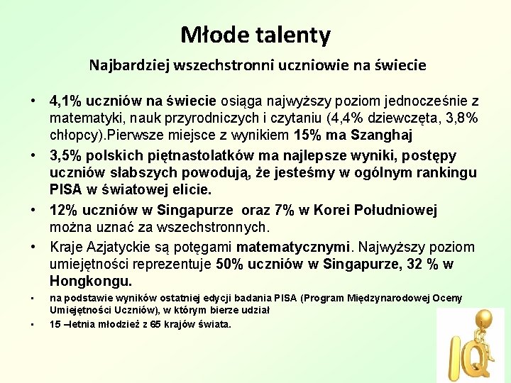 Młode talenty Najbardziej wszechstronni uczniowie na świecie • 4, 1% uczniów na świecie osiąga