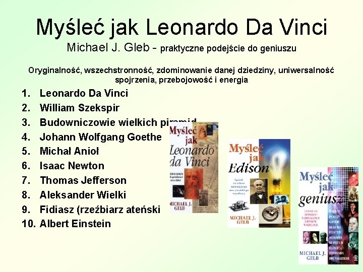 Myśleć jak Leonardo Da Vinci Michael J. Gleb - praktyczne podejście do geniuszu Oryginalność,