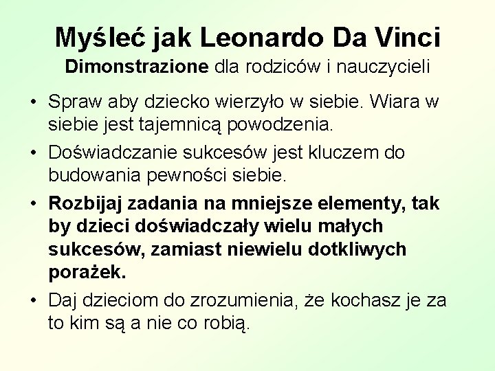 Myśleć jak Leonardo Da Vinci Dimonstrazione dla rodziców i nauczycieli • Spraw aby dziecko