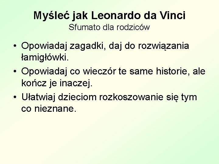 Myśleć jak Leonardo da Vinci Sfumato dla rodziców • Opowiadaj zagadki, daj do rozwiązania