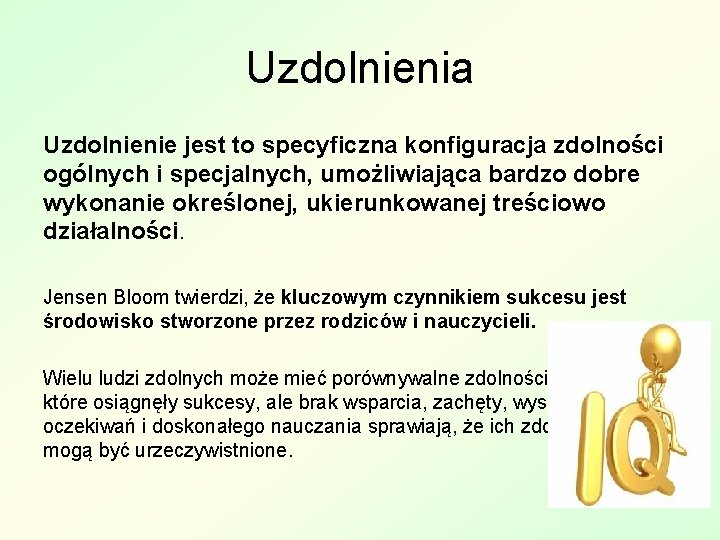 Uzdolnienia Uzdolnienie jest to specyficzna konfiguracja zdolności ogólnych i specjalnych, umożliwiająca bardzo dobre wykonanie