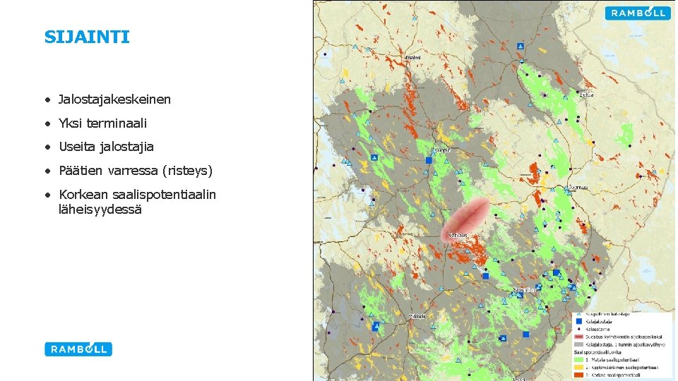 SIJAINTI • Jalostajakeskeinen • Yksi terminaali • Useita jalostajia • Päätien varressa (risteys) •