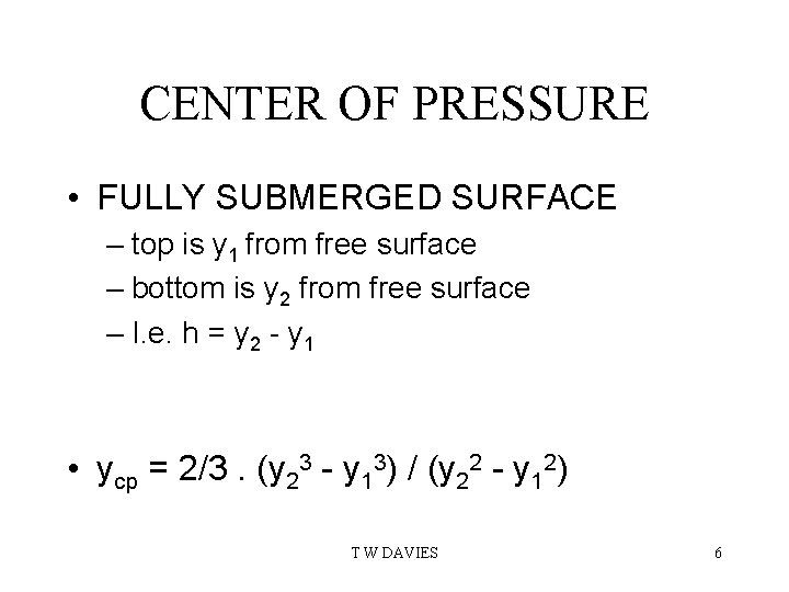 CENTER OF PRESSURE • FULLY SUBMERGED SURFACE – top is y 1 from free