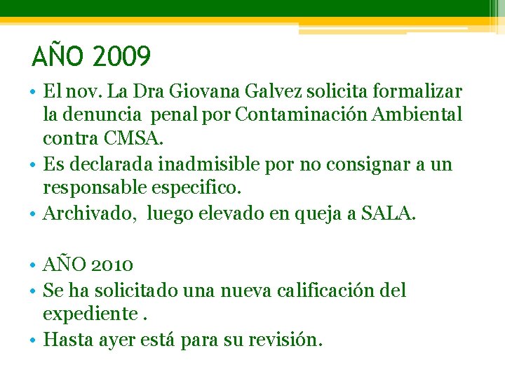 AÑO 2009 • El nov. La Dra Giovana Galvez solicita formalizar la denuncia penal