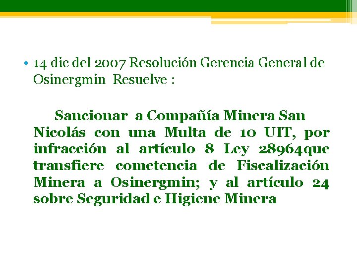  • 14 dic del 2007 Resolución Gerencia General de Osinergmin Resuelve : Sancionar