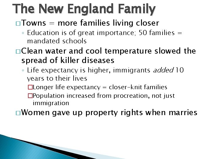 The New England Family � Towns = more families living closer ◦ Education is