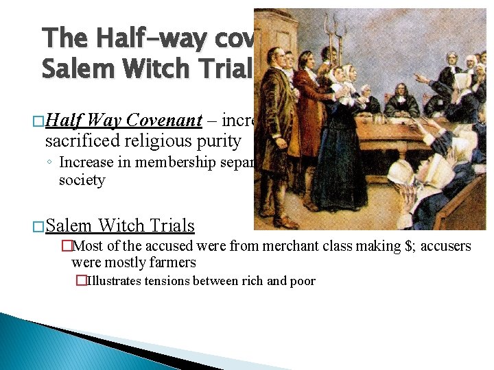 The Half-way covenant and the Salem Witch Trials � Half Way Covenant – increased