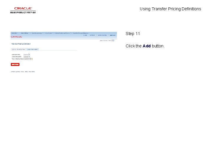 Using Transfer Pricing Definitions Step 11 Click the Add button. 