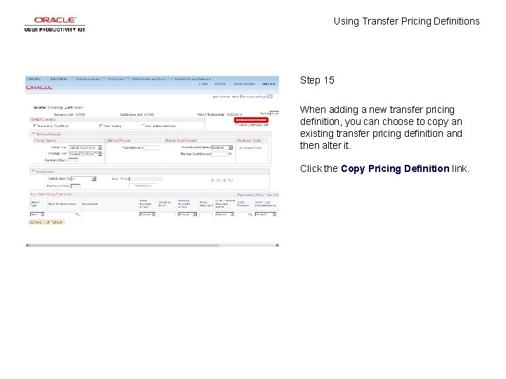 Using Transfer Pricing Definitions Step 15 When adding a new transfer pricing definition, you