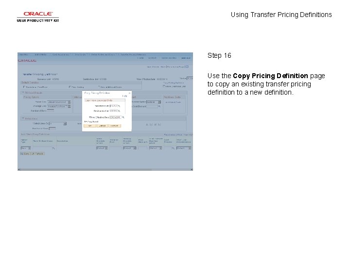 Using Transfer Pricing Definitions Step 16 Use the Copy Pricing Definition page to copy