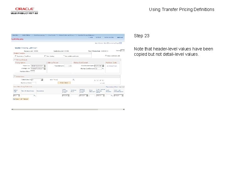 Using Transfer Pricing Definitions Step 23 Note that header-level values have been copied but