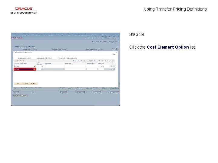 Using Transfer Pricing Definitions Step 29 Click the Cost Element Option list. 