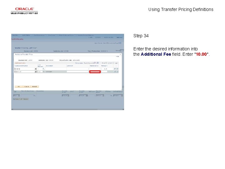 Using Transfer Pricing Definitions Step 34 Enter the desired information into the Additional Fee