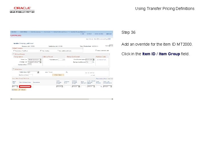 Using Transfer Pricing Definitions Step 36 Add an override for the item ID MT