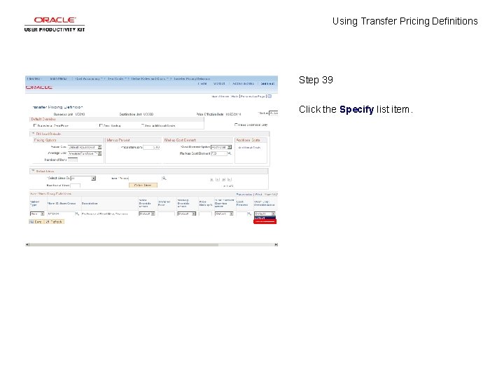 Using Transfer Pricing Definitions Step 39 Click the Specify list item. 