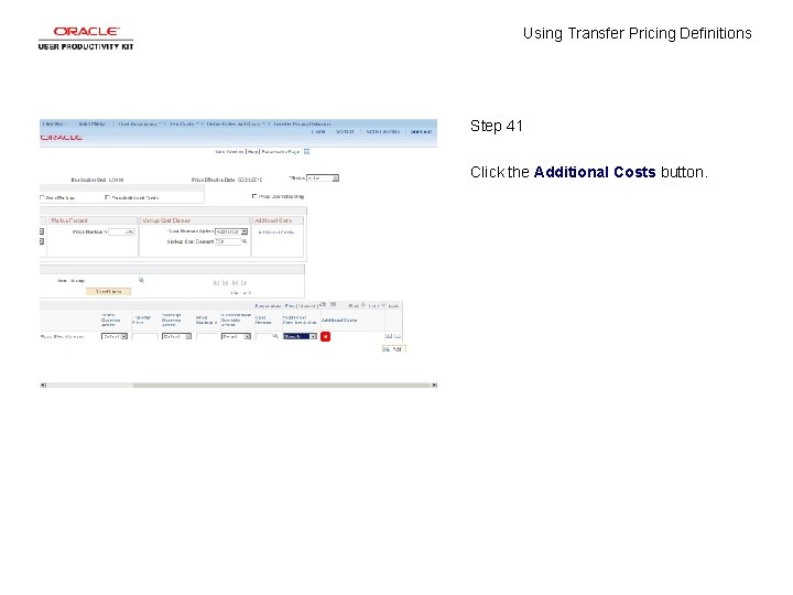 Using Transfer Pricing Definitions Step 41 Click the Additional Costs button. 