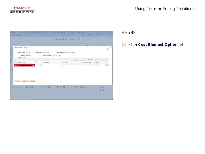Using Transfer Pricing Definitions Step 43 Click the Cost Element Option list. 
