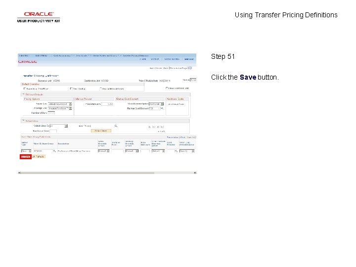 Using Transfer Pricing Definitions Step 51 Click the Save button. 