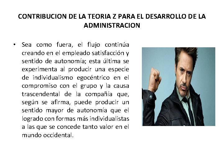 CONTRIBUCION DE LA TEORIA Z PARA EL DESARROLLO DE LA ADMINISTRACION • Sea como