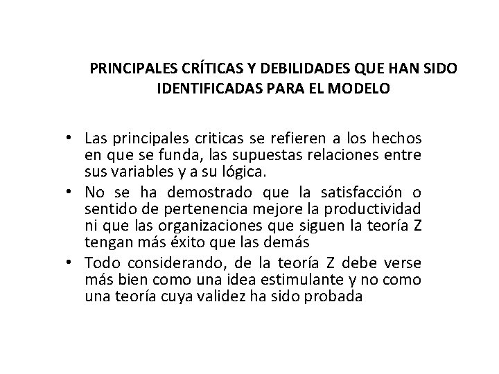 PRINCIPALES CRÍTICAS Y DEBILIDADES QUE HAN SIDO IDENTIFICADAS PARA EL MODELO • Las principales