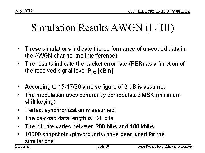 Aug. 2017 doc. : IEEE 802. 15 -17 -0478 -00 -lpwa Simulation Results AWGN