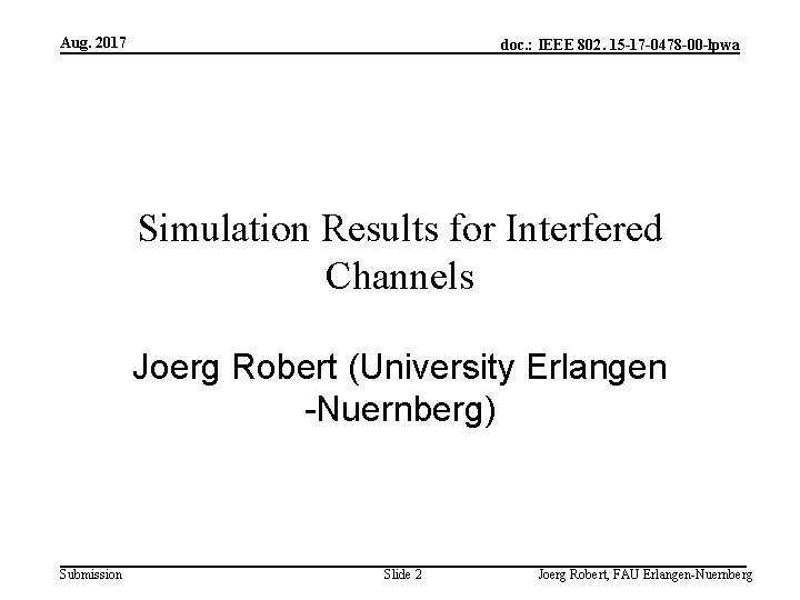 Aug. 2017 doc. : IEEE 802. 15 -17 -0478 -00 -lpwa Simulation Results for