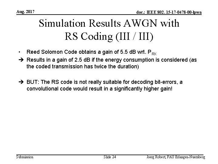Aug. 2017 doc. : IEEE 802. 15 -17 -0478 -00 -lpwa Simulation Results AWGN