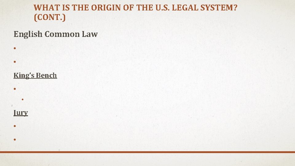 WHAT IS THE ORIGIN OF THE U. S. LEGAL SYSTEM? (CONT. ) English Common