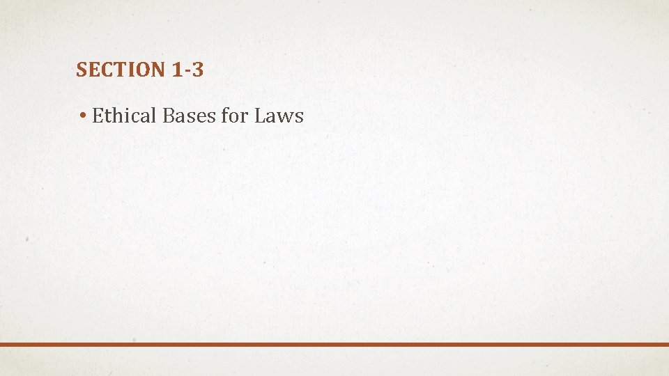 SECTION 1 -3 • Ethical Bases for Laws 