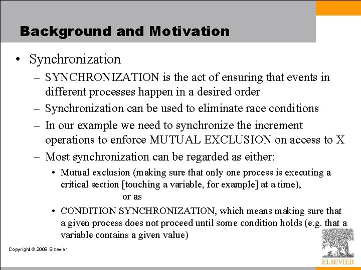 Background and Motivation • Synchronization – SYNCHRONIZATION is the act of ensuring that events