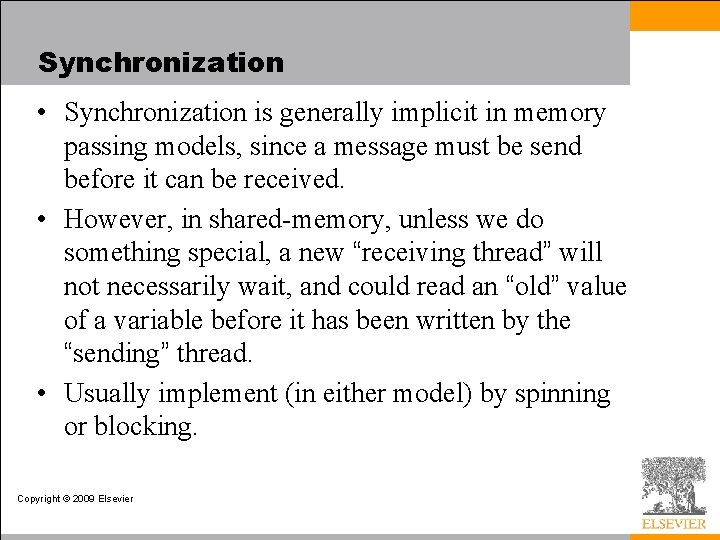 Synchronization • Synchronization is generally implicit in memory passing models, since a message must