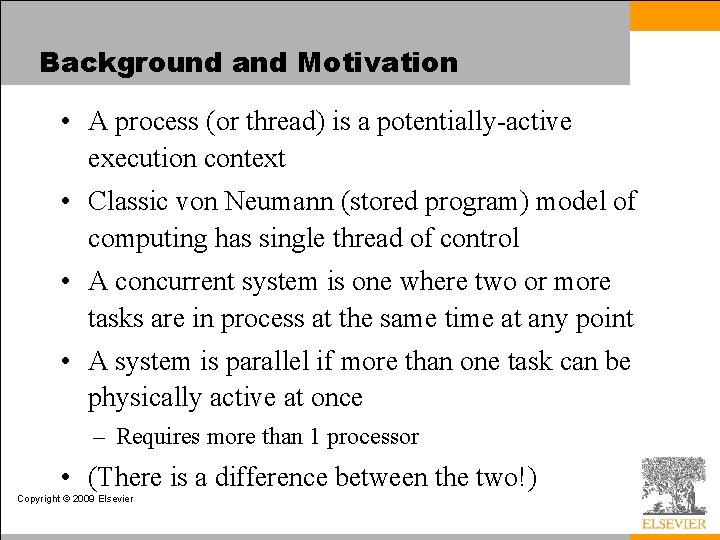 Background and Motivation • A process (or thread) is a potentially-active execution context •