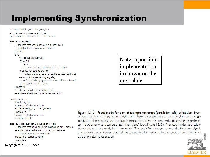 Implementing Synchronization Note: a possible implementation is shown on the next slide Copyright ©
