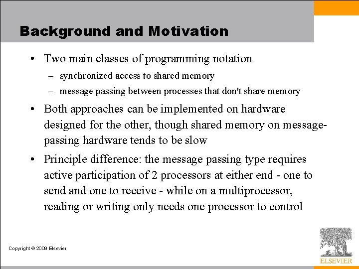 Background and Motivation • Two main classes of programming notation – synchronized access to