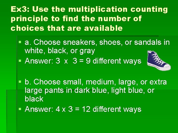 Ex 3: Use the multiplication counting principle to find the number of choices that